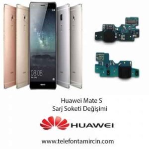 Huawei Mate S Sarj Soketi Değişimi