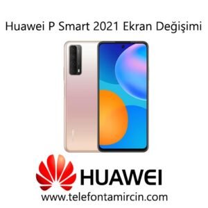 Huawei P Smart 2021 Ekran Değişimi