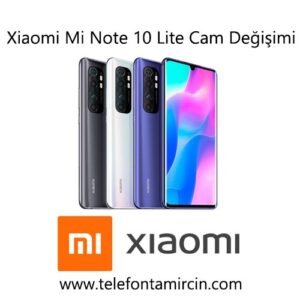 Xiaomi Mi Note 10 Lite Cam Değişimi