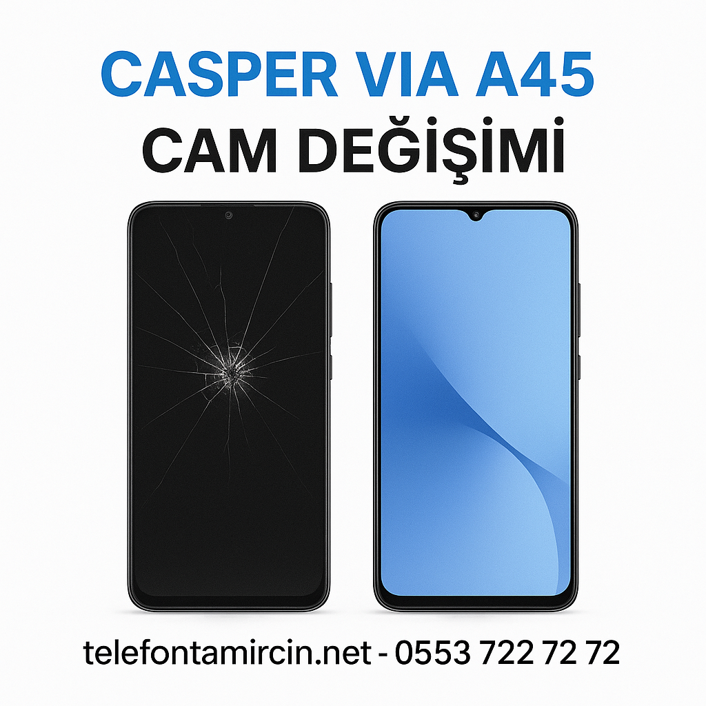 Casper Via A45 Cam Değişimi