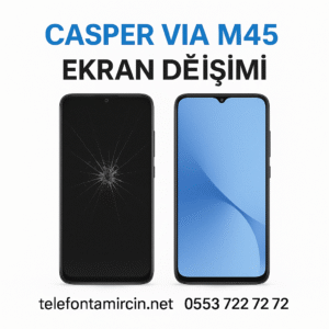 Casper Via M45 Cam Değişimi