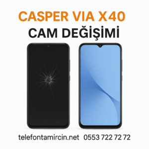 Casper Via A40 Cam Değişimi