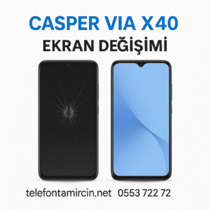 Casper Via X40 Ekran Değişimi