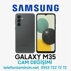 Samsung Galaxy M35 Cam Değişimi