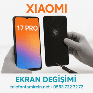 Xiaomi 17 Pro Ekran Değişimi