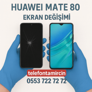 Huawei Mate 80 Ekran Değişimi