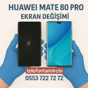 Huawei Mate 80 Pro Max Ekran Değişimi