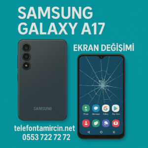 Samsung Galaxy A17 Ekran Değişimi
