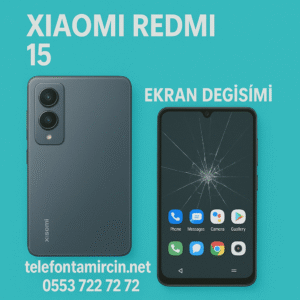 Xiaomi Redmi 15 Ekran Değişimi