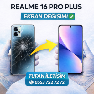 Realme 16 Pro Plus Ekran Değişimi