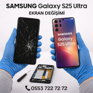 Samsung Galaxy S25 Ultra Ekran Değişimi